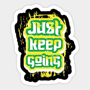 Just Keep Going Sticker